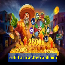 roleta brasileira demo